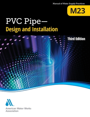 M23 PVC Pipe - Design and Installation, Third Edition By Awwa Cover Image