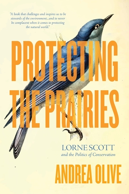 Protecting the Prairies: Lorne Scott and the Politics of Conservation Cover Image