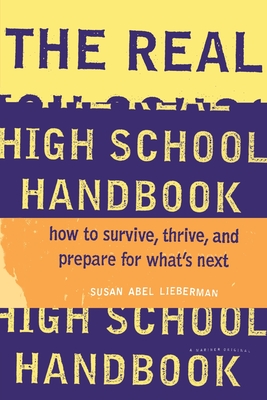 The Real High School Handbook: How to Survive, Thrive, and Prepare for What's Next Cover Image