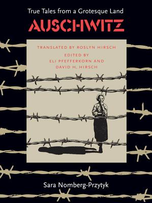 Auschwitz: True Tales From a Grotesque Land Cover Image