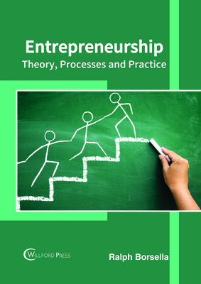 Entrepreneurship Theory And Practice Entrepreneurship: Theory, Process
