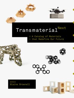Transmaterial Next: A Catalog of Materials that Redefine Our Future Cover Image