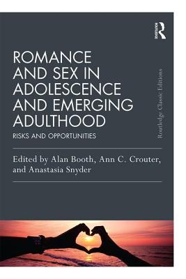 Romance and Sex in Adolescence and Emerging Adulthood: Risks and