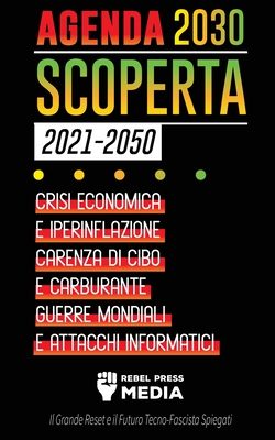 Agenda 2030 Scoperta (2021-2050): Crisi Economica e Iperinflazione, Carenza di Cibo e Carburante, Guerre Mondiali e Attacchi Informatici (Il Grande Re Cover Image