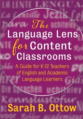 The Language Lens for Content Classrooms: A Guide for K-12 Teachers of English and Academic Language Learners Cover Image