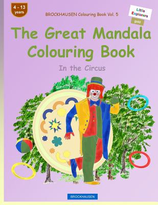 BROCKHAUSEN Colouring Book Vol. 5 - The Great Mandala Colouring Book: In the Circus By Dortje Golldack Cover Image