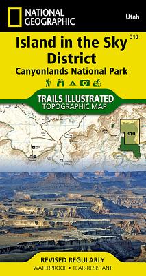 Island in the Sky District: Canyonlands National Park (National Geographic Trails Illustrated Map #310) By National Geographic Maps Cover Image