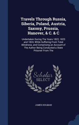Cover for Travels Through Russia, Siberia, Poland, Austria, Saxony, Prussia, Hanover, & C. & C