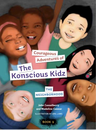 Courageous Adventures of The Conscious Kidz: The Neighborhood By John Casselberry, Madeline Connor, Jerl Laws (Illustrator) Cover Image