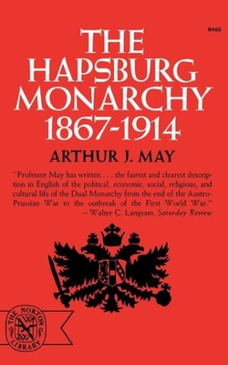 The Hapsburg Monarchy, 1867-1914 Cover Image