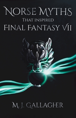 Norse Myths That Inspired Final Fantasy VII By Kayley Henderson (Illustrator), M. J. Gallagher Cover Image