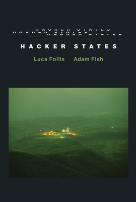 Hacker States (The Information Society Series)