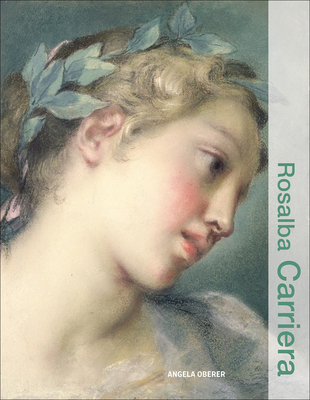 Rosalba Carriera (Illuminating Women Artists) By Angela Oberer Cover Image
