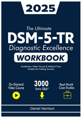 The Complete DSM-5-TR Diagnostic Excellence: Learn and
