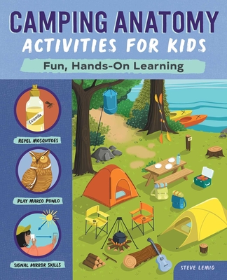 Camping Anatomy Activities for Kids: Fun, Hands-On Learning By Steve Lemig Cover Image