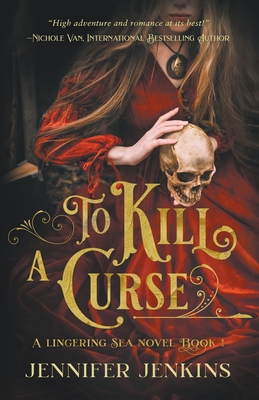 To Kill a Curse By Jennifer Jenkins Cover Image