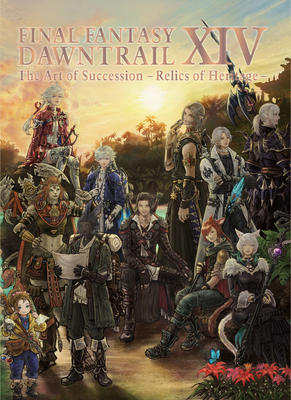 Final Fantasy XIV: Dawntrail -- The Art of Succession -Relics of Heritage- By Square Enix Cover Image