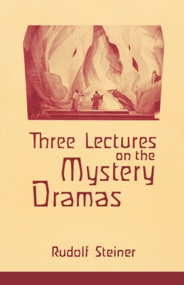 Three Lectures on the Mystery Dramas: The Portal of Initiation and the Soul's Probation (Cw 125) Cover Image