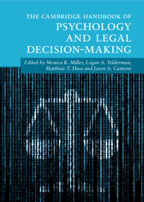 The Cambridge Handbook of Psychology and Legal Decision-Making (Cambridge Handbooks in Psychology)