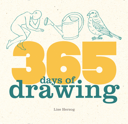365 Days of Drawing By Lise Herzog Cover Image