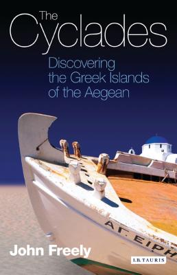 The Cyclades: Discovering the Greek Islands of the Aegean By John Freely Cover Image
