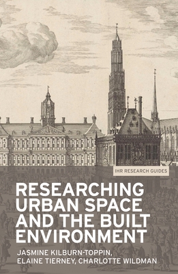 Researching Urban Space and the Built Environment (Ihr Research Guides #5)