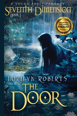 Seventh Dimension - The Door: A Young Adult Fantasy By Lorilyn Roberts Cover Image
