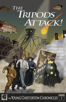 The Tripods Attack!: The Young Chesterton Chronicles Book 1 Cover Image