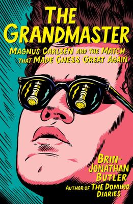 The Grandmaster: Magnus Carlsen and the Match That Made Chess Great Again Cover Image