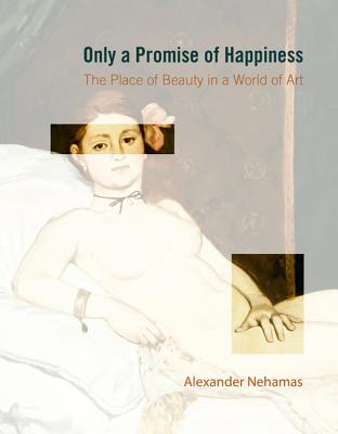 Only a Promise of Happiness: The Place of Beauty in a World of Art Cover Image