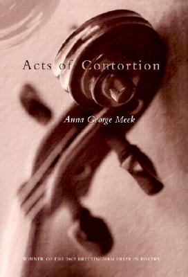 Acts of Contortion (Wisconsin Poetry Series)