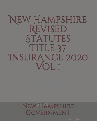 New Hampshire Revised Statutes Title 37 Insurance Vol 1 Cover Image