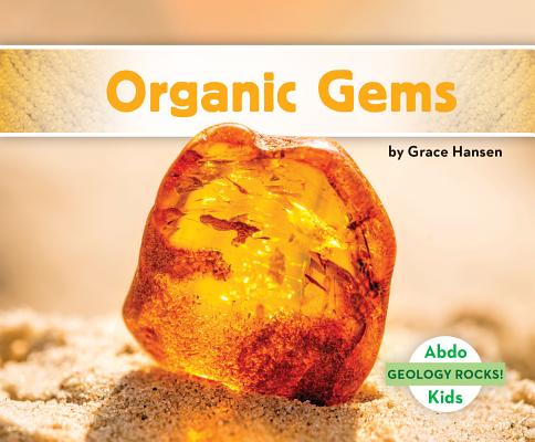 Organic Gems By Grace Hansen Cover Image