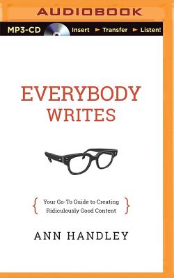 Everybody Writes: Your Go-To Guide to Creating Ridiculously Good Content Cover Image