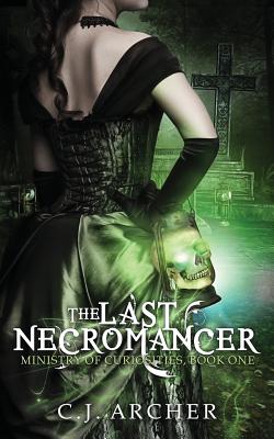 The Last Necromancer (Ministry of Curiosities #1)