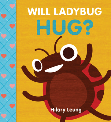 Will Ladybug Hug? By Hilary Leung Cover Image