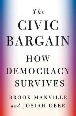 The Civic Bargain: How Democracy Survives