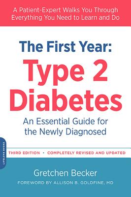 The First Year: Type 2 Diabetes: An Essential Guide for the Newly Diagnosed (Marlowe Diabetes Library) Cover Image