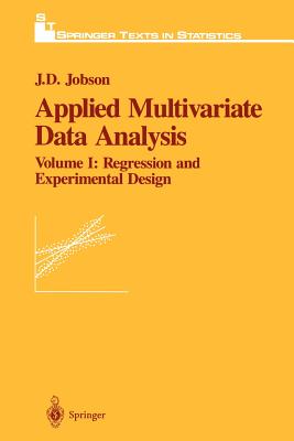 Applied Multivariate Data Analysis: Regression and Experimental Design (Springer Texts in Statistics)
