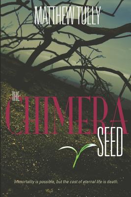 The Chimera Seed By Matthew Tully Cover Image