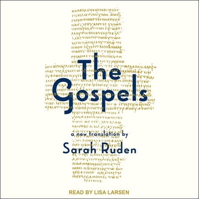 The Gospels: A New Translation By Sarah Ruden, Lisa Larsen (Read by) Cover Image