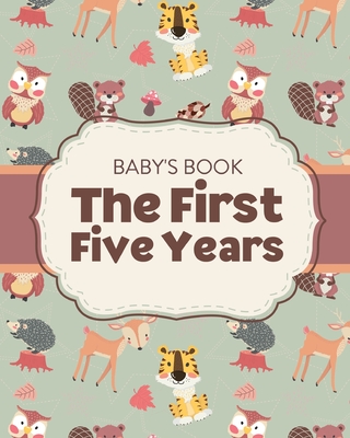 Baby's Book The First Five Years: Memory Keeper First Time Parent As You Grow Baby Shower Gift By Patricia Larson Cover Image