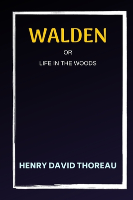 Walden or Life in the Woods