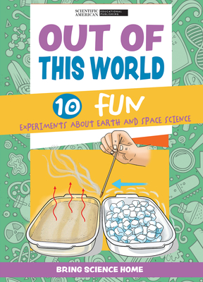 Out of This World: 10 Fun Experiments about Earth and Space Science Cover Image