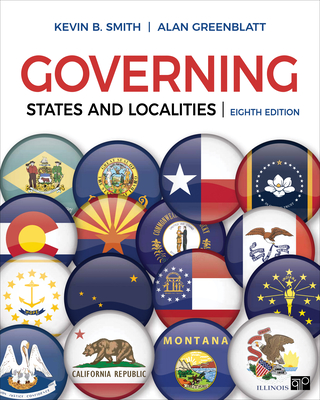 Governing States and Localities By Kevin B. Smith, Alan H. Greenblatt Cover Image