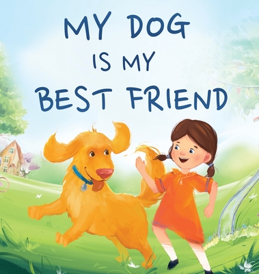 My Dog Is My Best Friend: A Story About Friendship Cover Image