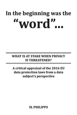 In the beginning was the word: What is at Stake When Privacy is Threatened? Cover Image