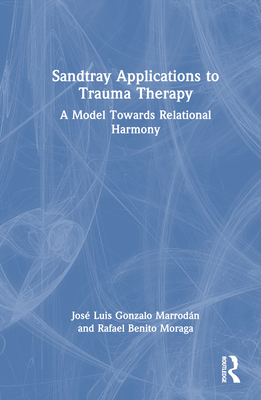 Sandtray Applications to Trauma Therapy: A Model Towards Relational Harmony Cover Image