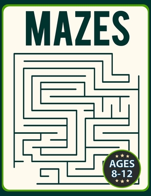 Mazes for Kids 8-12: Fun and Challenging Brain Teaser Logic Puzzles Games  Problem-Solving Maze Activity Workbook for Children (Challenging  (Paperback)