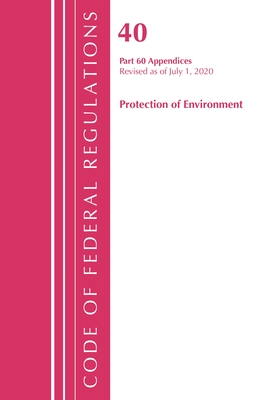 Code of Federal Regulations, Title 40 Protection of the Environment 60 (Appendices), Revised as of July 1, 2020 Vol 2 of 2 Cover Image